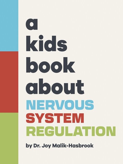 Title details for A Kids Book About Nervous System Regulation by Dr. Joy Malik-Hasbrook - Available